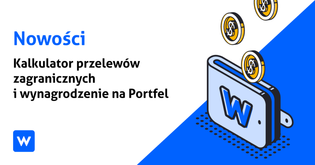 Nowe funkcjonalności Walutomatu - kalkulator przelewów zagranicznych i wypłaty wynagrodzenia na Portfel